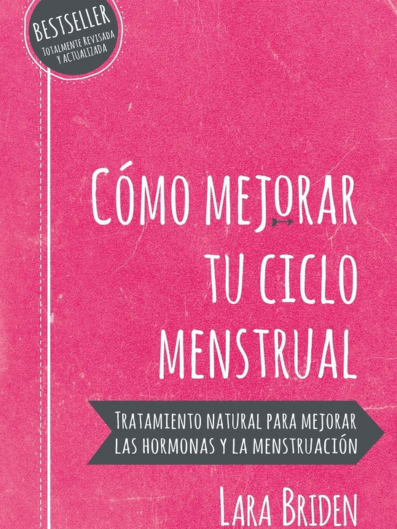 Cómo mejorar tu ciclo menstrual Tratamiento natural para mejorar las hormonas y la menstruación